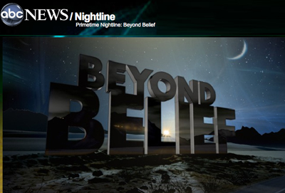 ABC Nightline Byond Belief